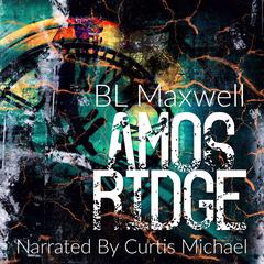 Amos Ridge Audiobook, by BL Maxwell