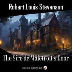 The Sire de Malétroits Door Audiobook, by Robert Louis Stevenson