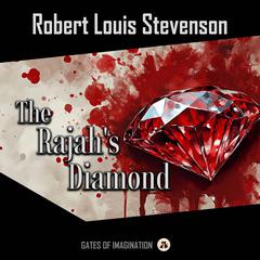 The Rajahs Diamond Audiobook, by Robert Louis Stevenson