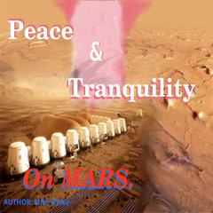 Peace & Tranquility: On Mars.: Cosmos Audibook, by Mike Blake