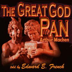 The Great God Pan Audibook, by Arthur Machen