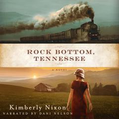 Rock Bottom, Tennessee Audiobook, by Kimberly Nixon