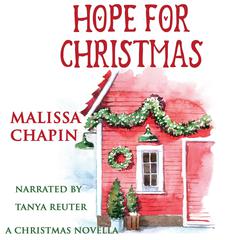 Hope For Christmas: A Small Town Wisconsin Christmas Romance Novella Audibook, by Malissa Chapin