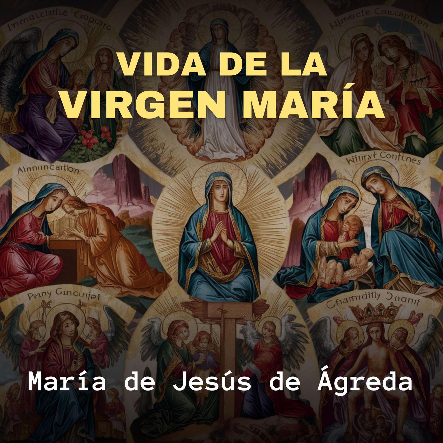 Vida de la Virgen María Audiobook, by María de Jesús de Ágreda