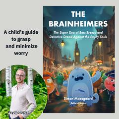 The Brainheimers: The Super Duo of Boss Breezy and Detective Dread Against the Empty Souls Audibook, by Simon Moesgaard