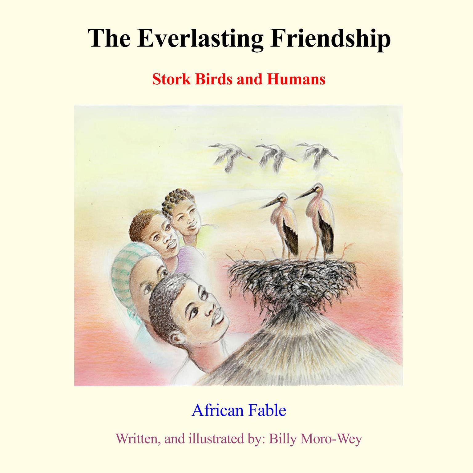 The Everlasting Friendship: Stork Birds and Humans Audiobook, by Billy Moro-Wey