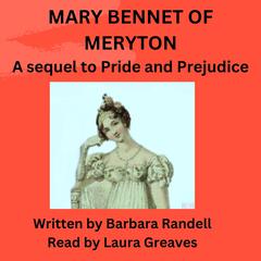 Mary Bennett of Meryton: A Sequel to Pride and Prejudice Audibook, by Barbara Randell