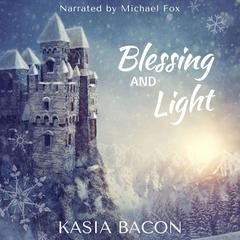 Blessing and Light: An Order Universe Holiday Short Audiobook, by Kasia Bacon