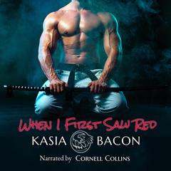 When I First Saw Red: Soldiers and Mercenaries Book 2 Audibook, by Kasia Bacon