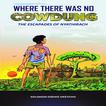 Where there was no Cowdung (Abridged): The Escapades of Nyathirach Audiobook, by Solomon Osewe Oketcho#solomon-osewe-oketcho|