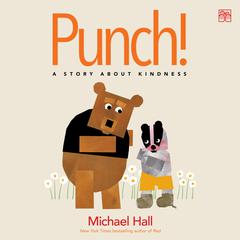 Punch!: A Story About Kindness Audibook, by Michael Hall