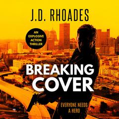 Breaking Cover Audibook, by J.D. Rhoades