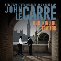 Our Kind of Traitor Audibook, by John le Carré