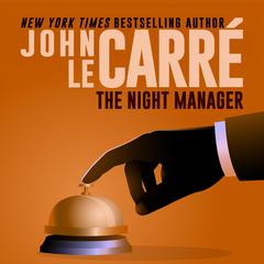 The Night Manager Audiobook, by John le Carré