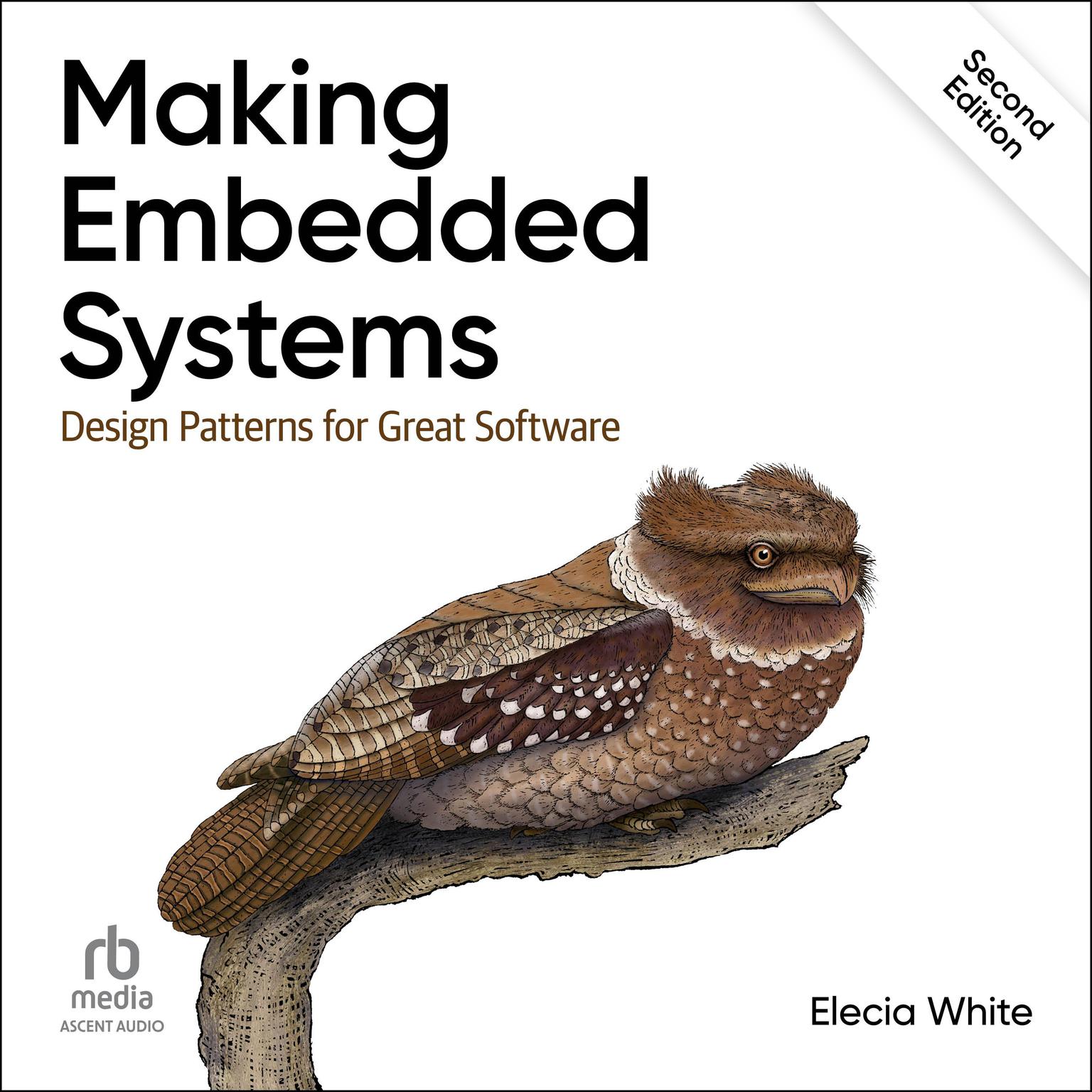 Making Embedded Systems: Patterns for Great Software, 2nd Edition Audiobook, by Elecia White