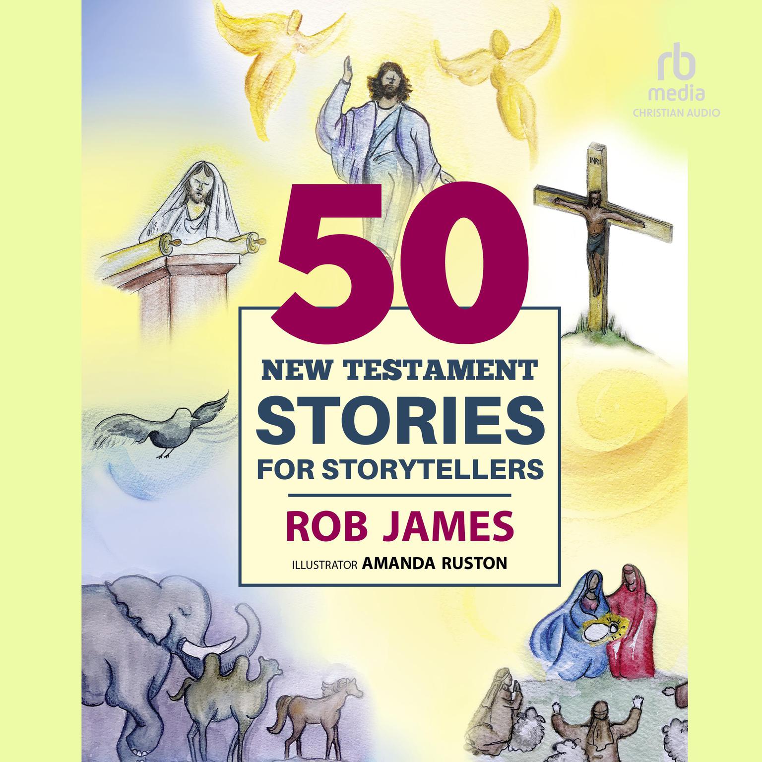 Fifty New Testament Stories for Storytellers Audiobook, by Rob James