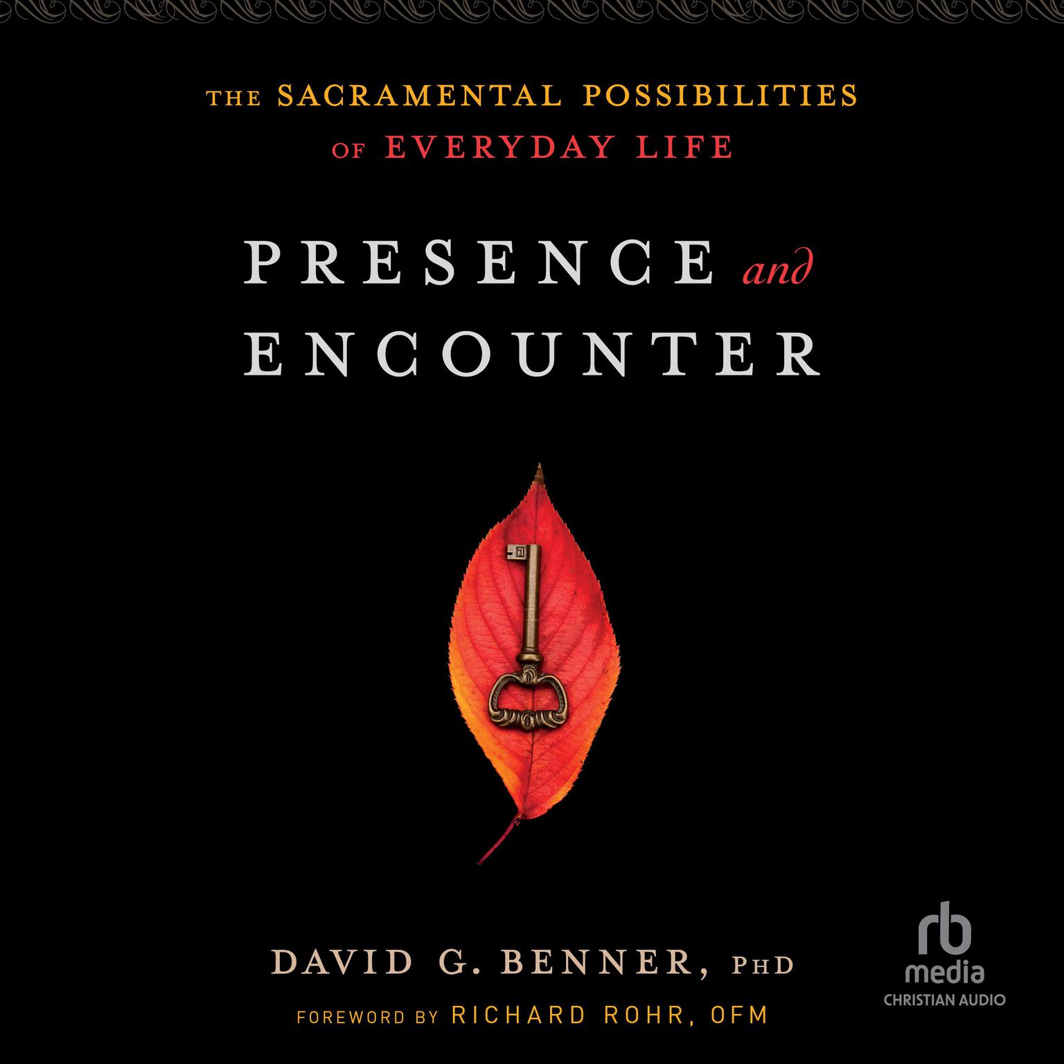 Presence and Encounter: The Sacramental Possibilities of Everyday Life Audiobook, by David G. Benner