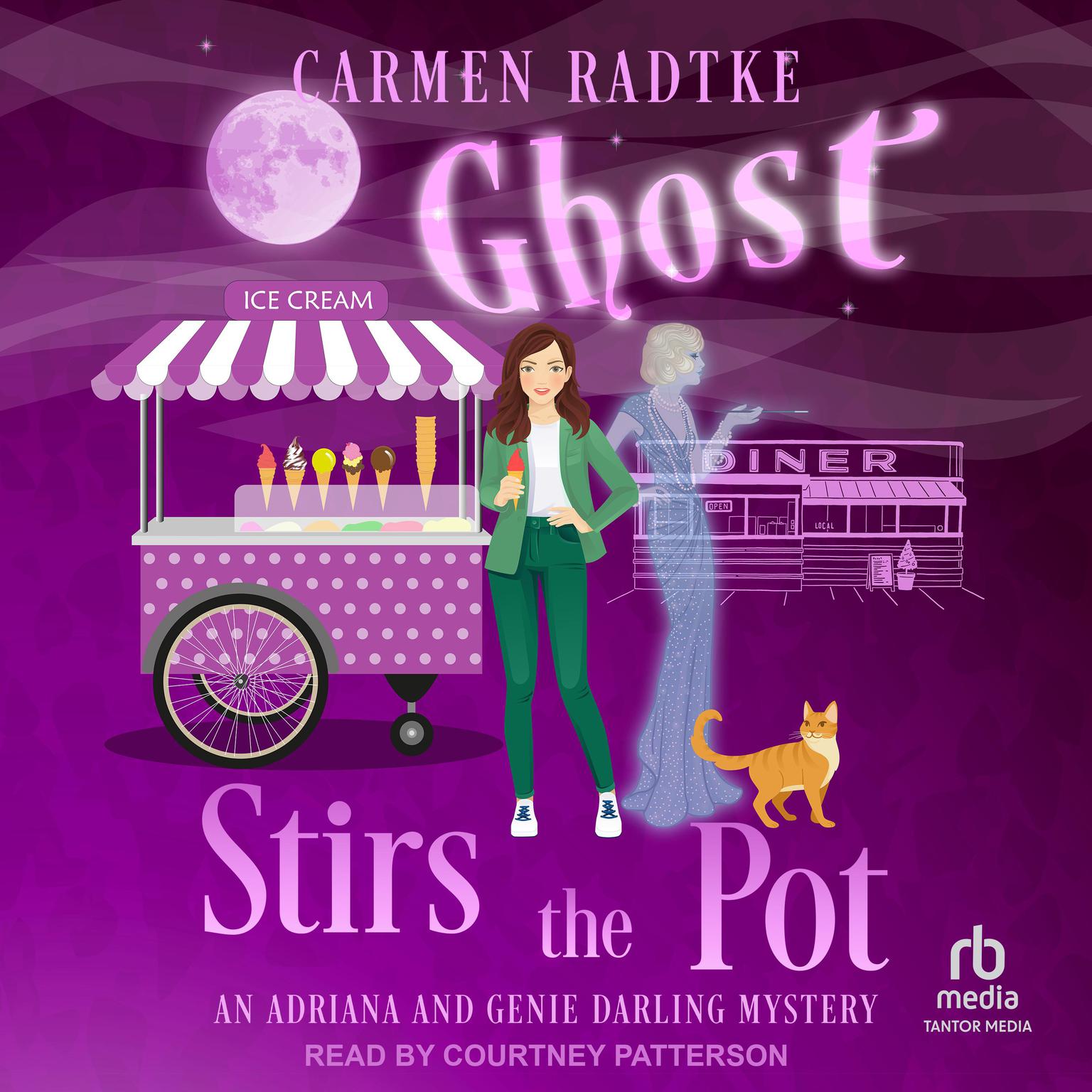 Ghost Stirs The Pot: An Adriana and Genie Darling Mystery Audiobook, by Carmen Radtke