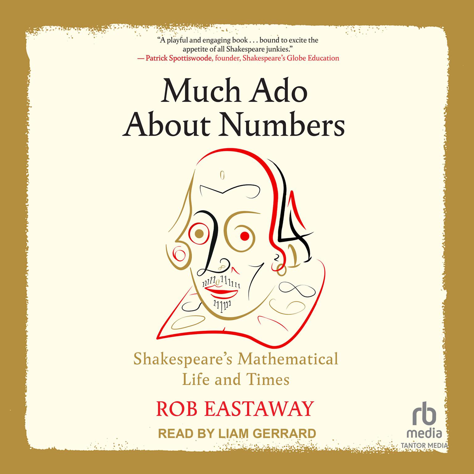 Much Ado About Numbers: Shakespeare’s Mathematical Life and Times Audiobook, by Rob Eastaway