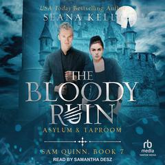 The Bloody Ruin Asylum & Taproom Audibook, by Seana Kelly