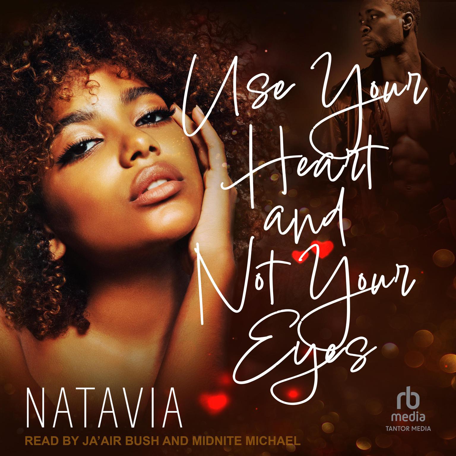 Use Your Heart and Not Your Eyes Audiobook, by Natavia 