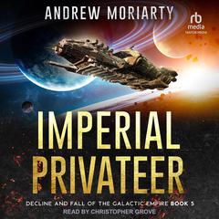 Imperial Privateer Audibook, by Andrew Moriarty