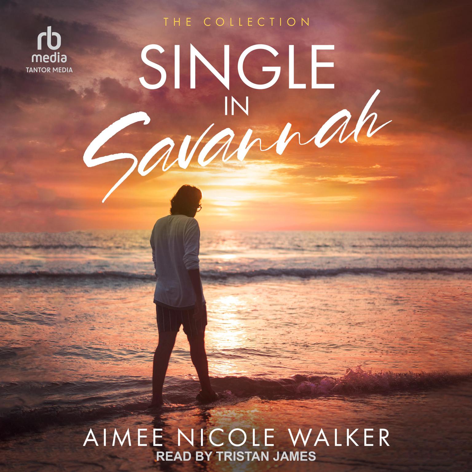 Single in Savannah: The Collection Audiobook, by Aimee Nicole Walker