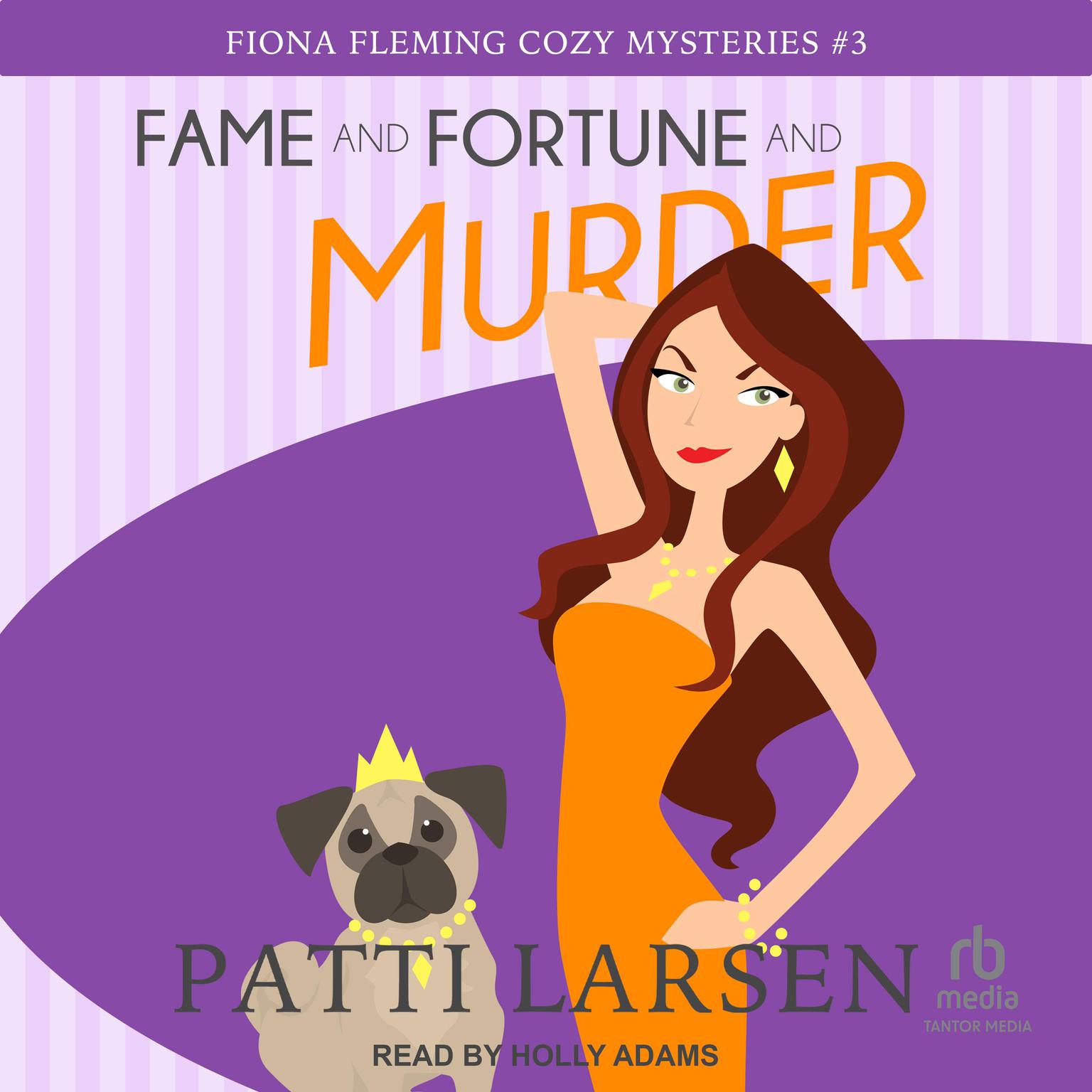 Fame and Fortune and Murder Audiobook, by Patti Larsen