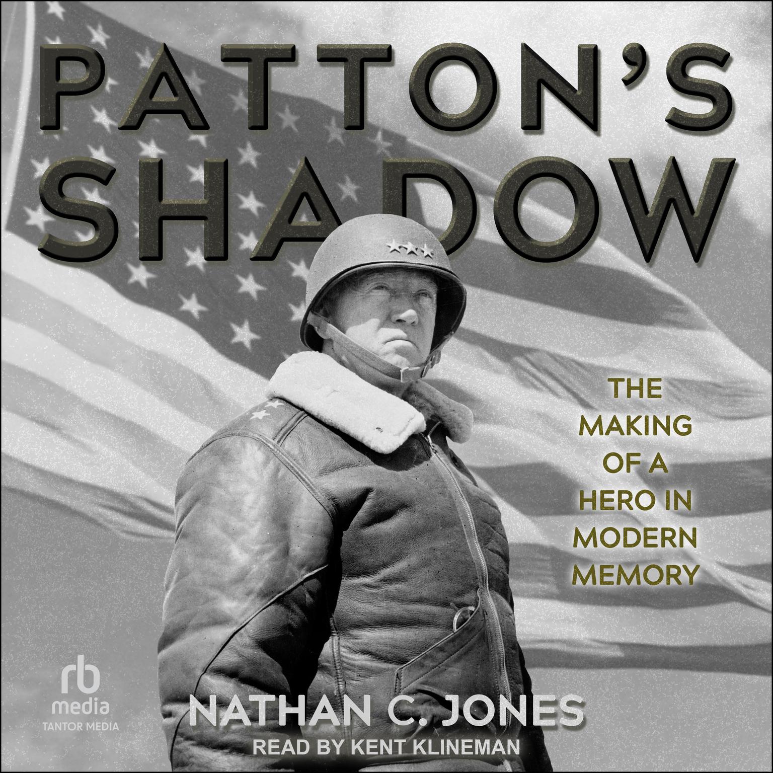 Pattons Shadow: The Making of a Hero in Modern Memory Audiobook, by Nathan C. Jones