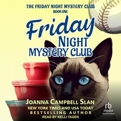 The Friday Night Mystery Club Audibook, by Joanna Campbell Slan