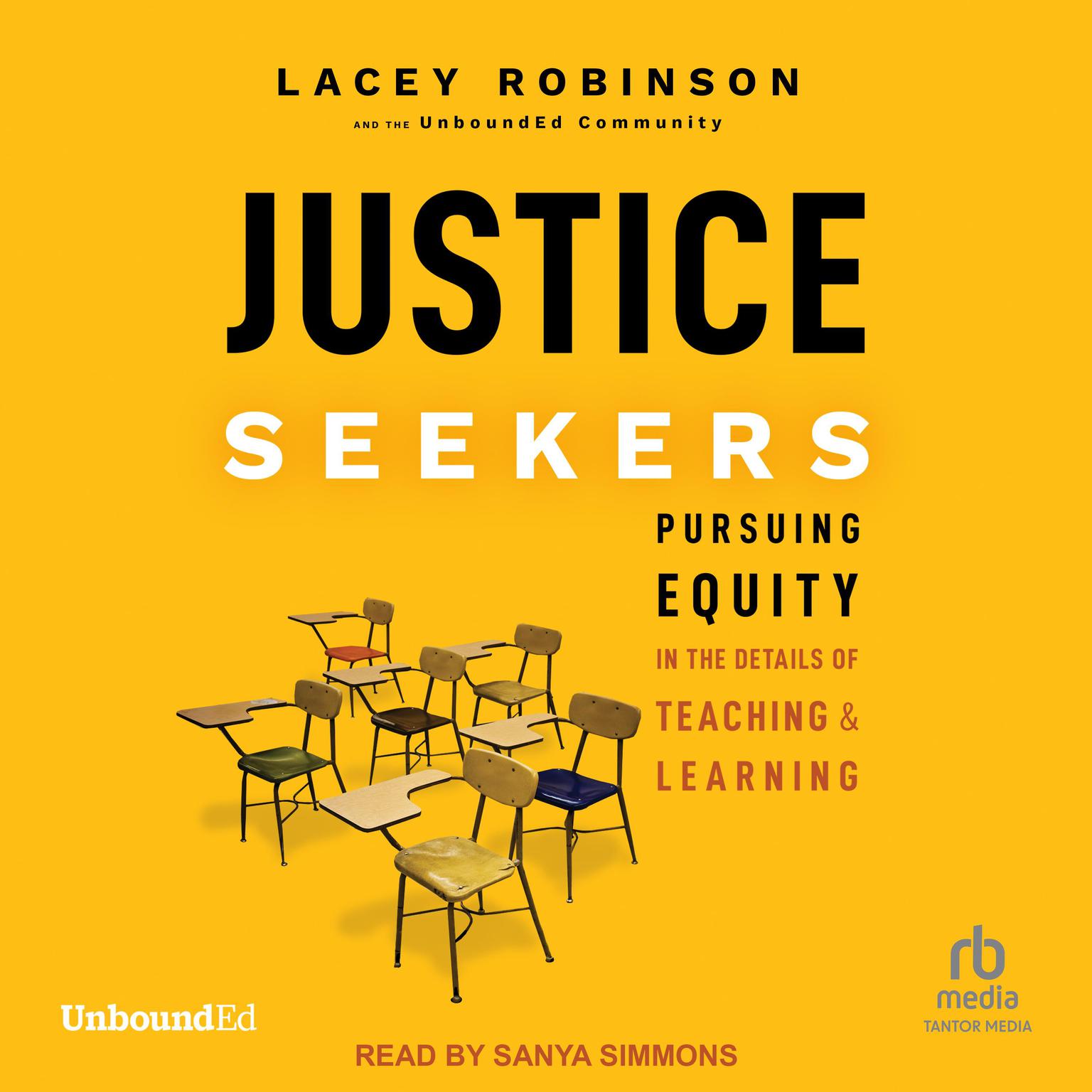 Justice Seekers: Pursuing Equity in the Details of Teaching and Learning Audiobook, by Lacey Robinson