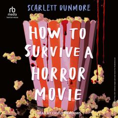 How to Survive A Horror Movie Audibook, by Scarlett Dunmore