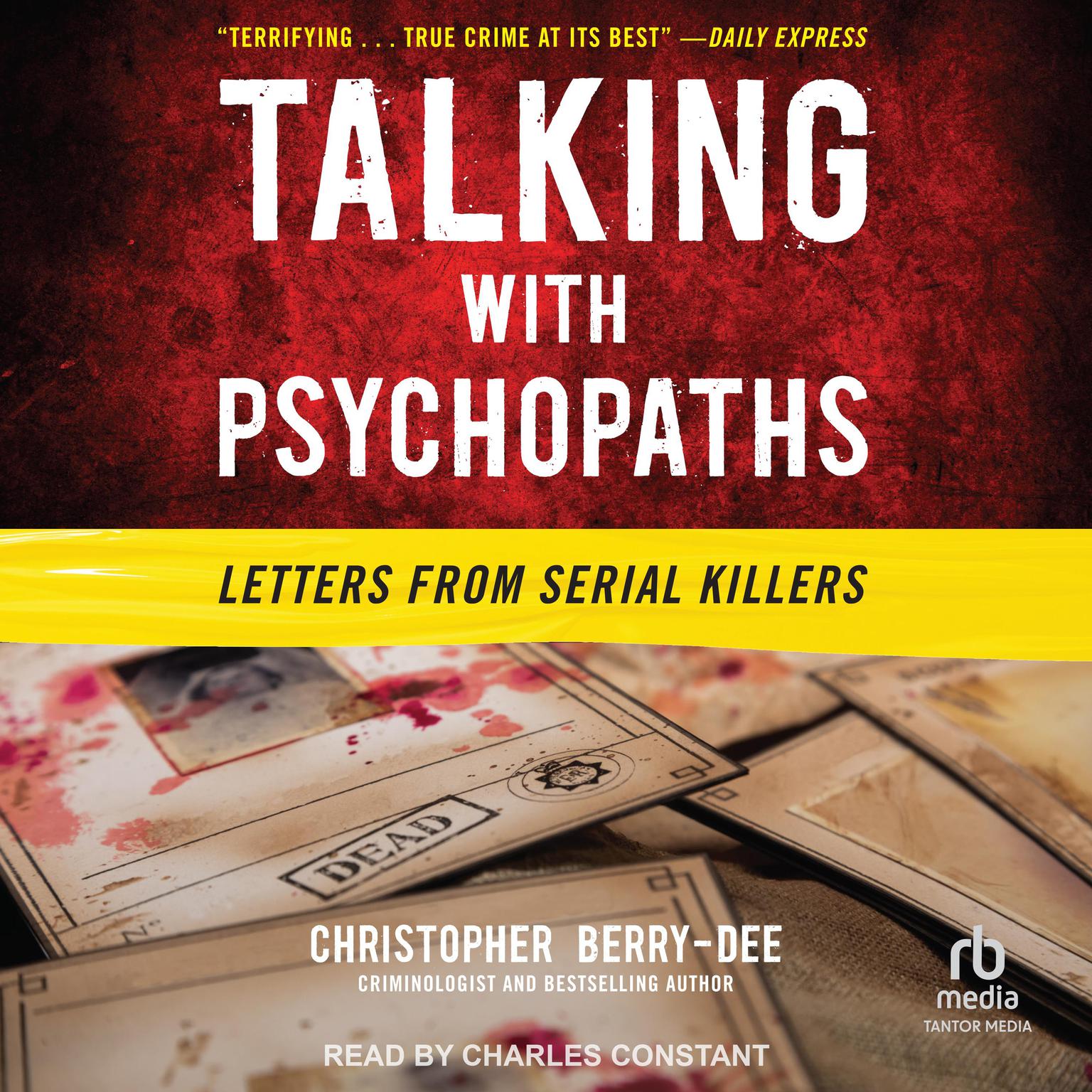 Talking with Psychopaths: Letters from Serial Killers Audiobook, by Christopher Berry-Dee