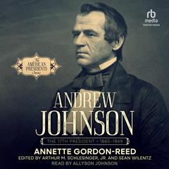 Andrew Johnson: The American Presidents Series: The 17th President, 1865-1869 Audibook, by Annette Gordon-Reed