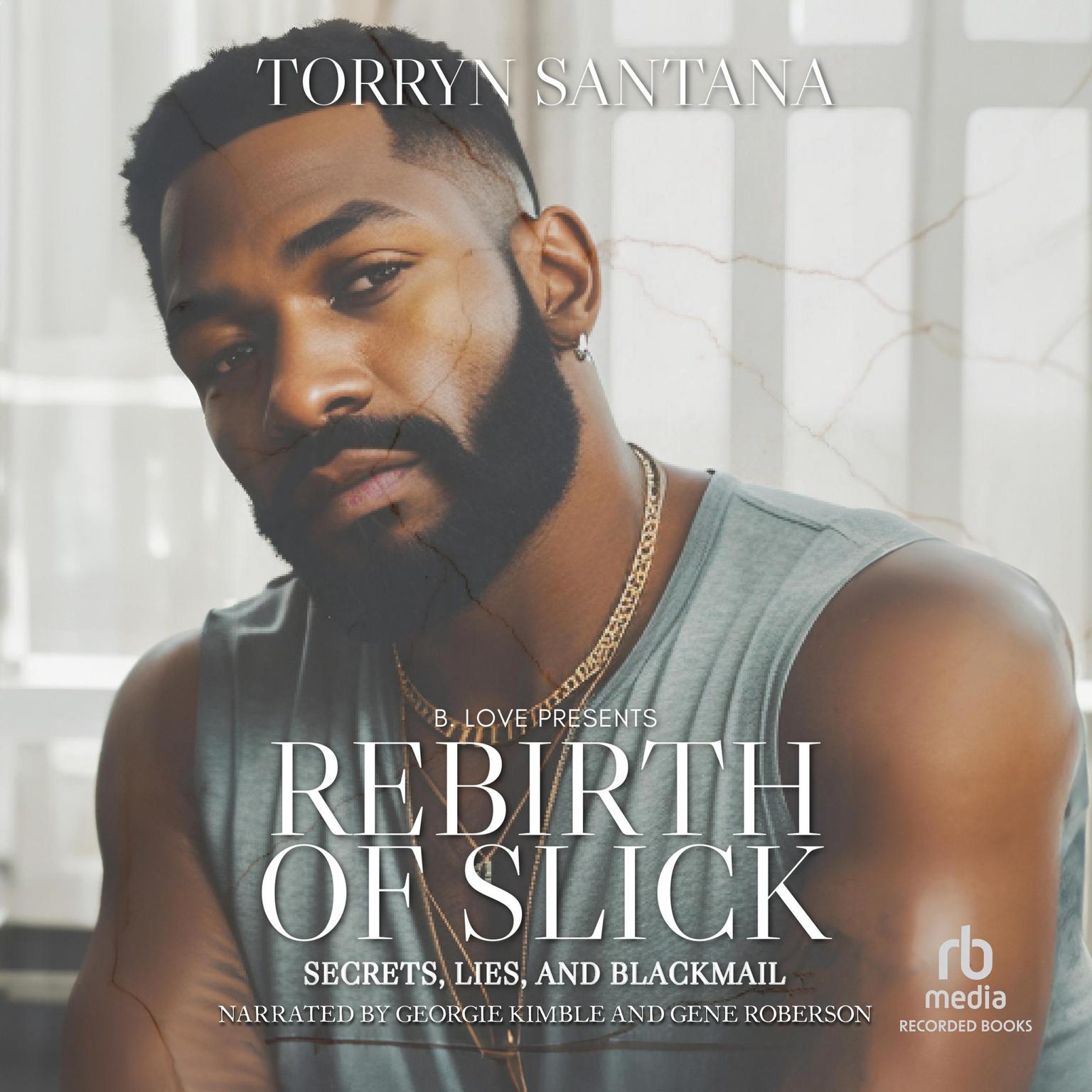 Rebirth of Slick: Secrets, Lies, and Blackmail Audiobook, by Torryn Santana