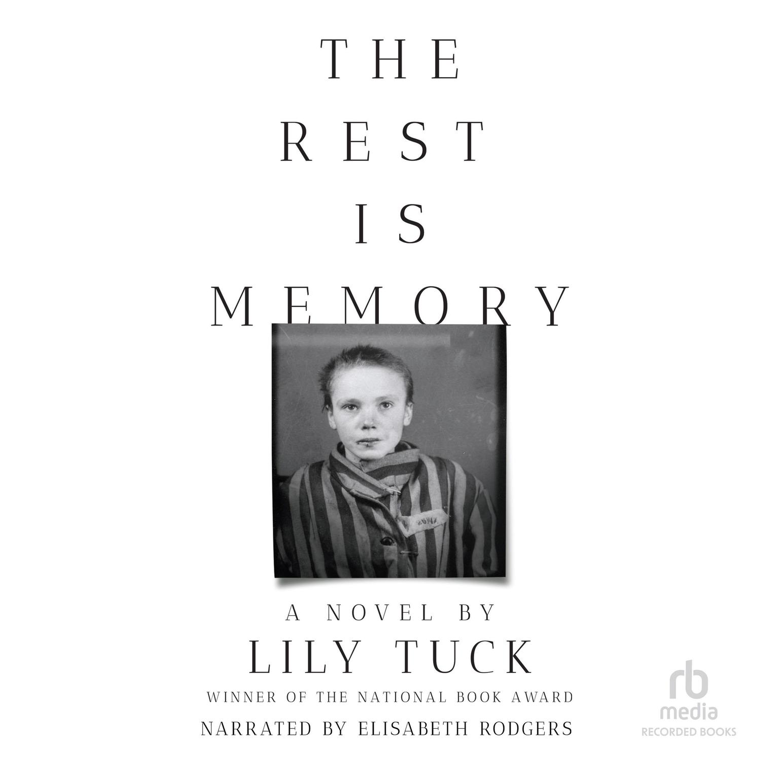 The Rest Is Memory: A Novel Audiobook, by Lily Tuck