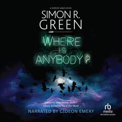 Where Is Anybody? Audibook, by Simon R. Green