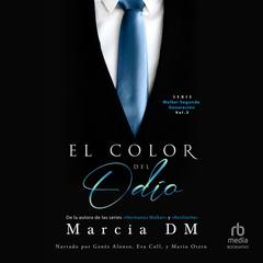 El Color del Odio: Walker Segunda Generación, Book 3 The Color of Hate Audiobook, by Marcia DM