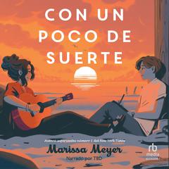 Con un poco de suerte Audiobook, by Marissa Meyer