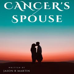 Cancers Spouse Audiobook, by Jason R Martin