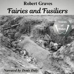 Fairies and Fusiliers Audiobook, by Robert Graves