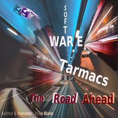 Software Tarmacs : The Road Ahead. Audibook, by Mike Blake