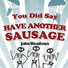 You Did Say Have Another Sausage Audiobook, by John Meadows