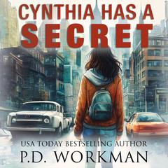 Cynthia Has a Secret Audibook, by P.D. Workman