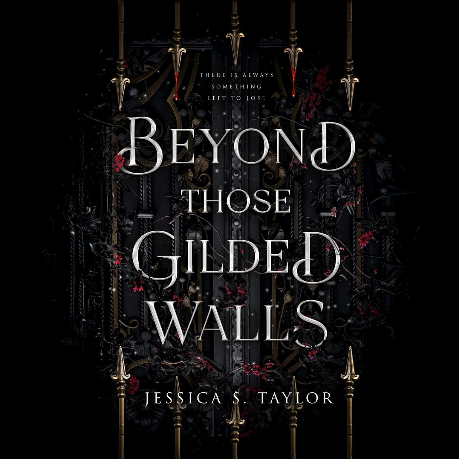 Beyond Those Gilded Walls Audiobook, by Jessica S. Taylor