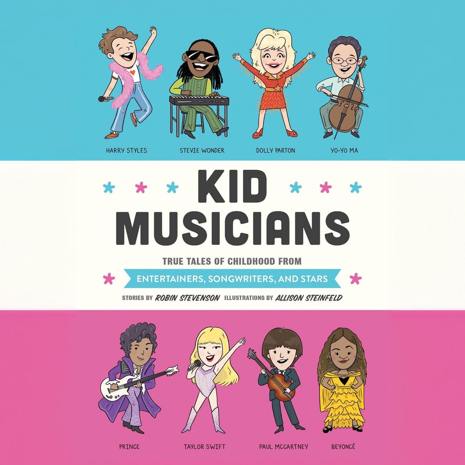 Kid Musicians: True Tales of Childhood from Entertainers, Songwriters, and Stars Audiobook, by Robin Stevenson