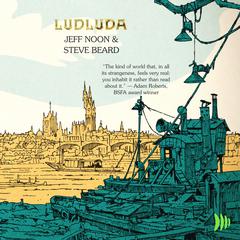 Ludluda: The Second Chronicle of Ludwich Audibook, by Jeff Noon