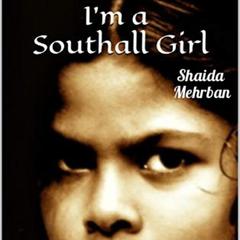 Im a Southall Girl Audiobook, by Shaida Mehrban