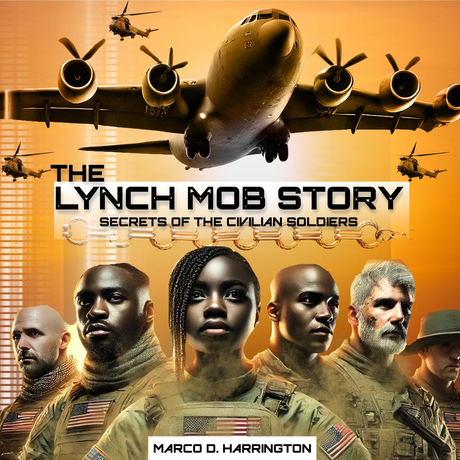 The Lynch Mob Story: Secrets of the Civilian Soldiers Audiobook, by Marco Donniell Harrington