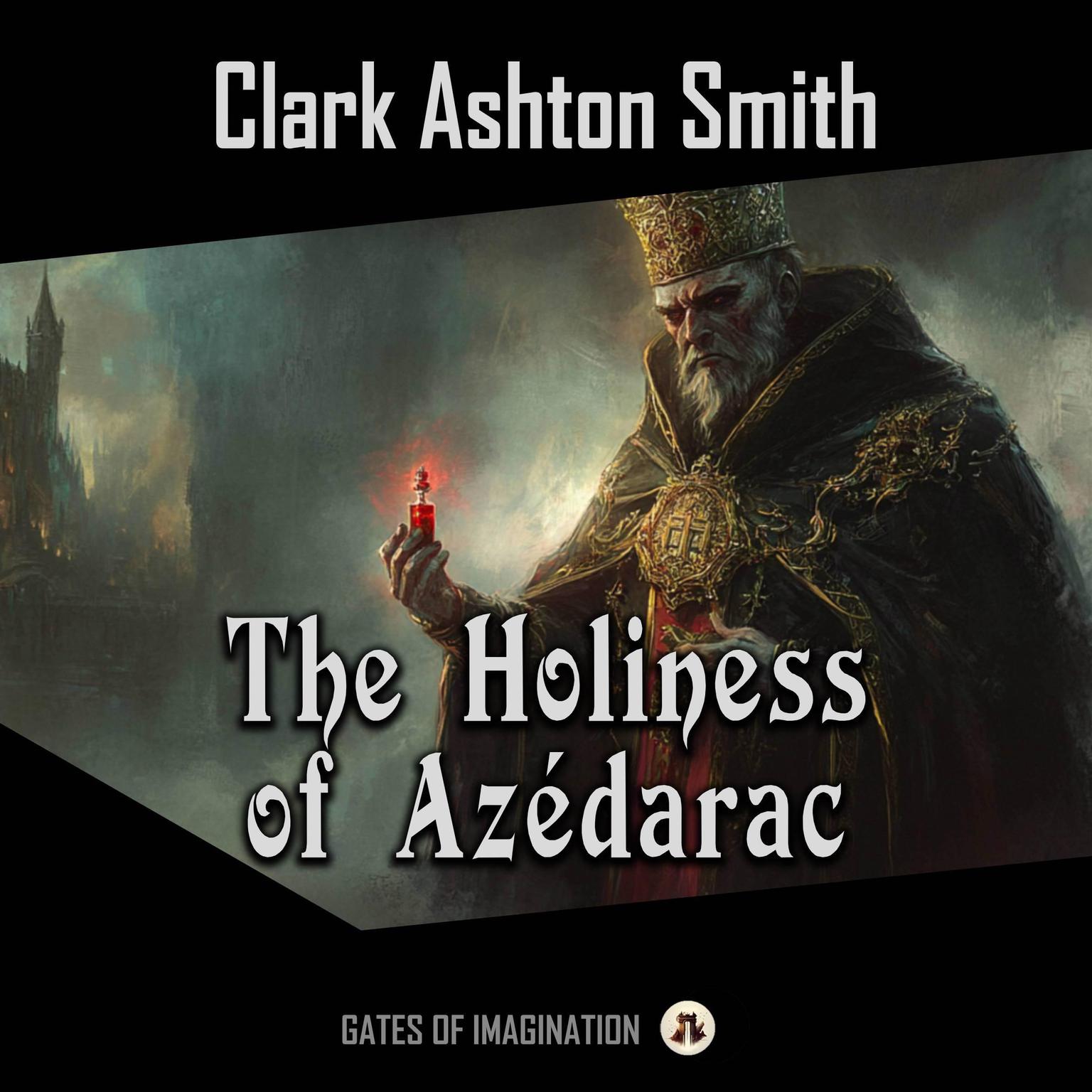 The Holiness of Azédarac Audiobook, by Clark Ashton Smith